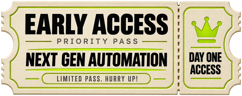 Early Access priority pass for Next Gen Automation — day one access, limited